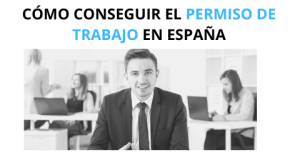 Como conseguir permiso de trabajo en España como-conseguir-permiso-de-trabajo-en-espana